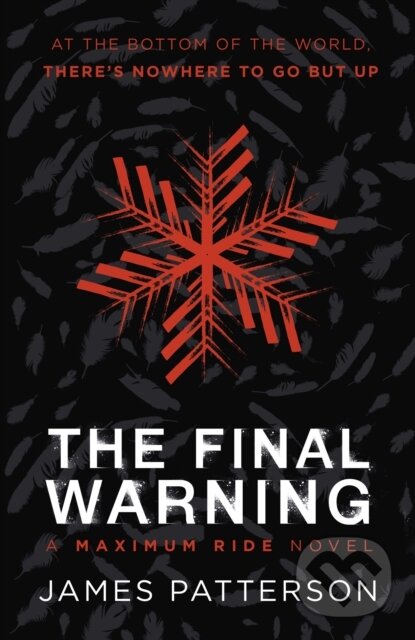 Kniha: The Final Warning: A Maximum Ride Novel (James Patterson). Arrow Books, 2020 Kniha: The Final Warning: A Maximum Ride Novel (James Patterson). Arrow Books, 2020