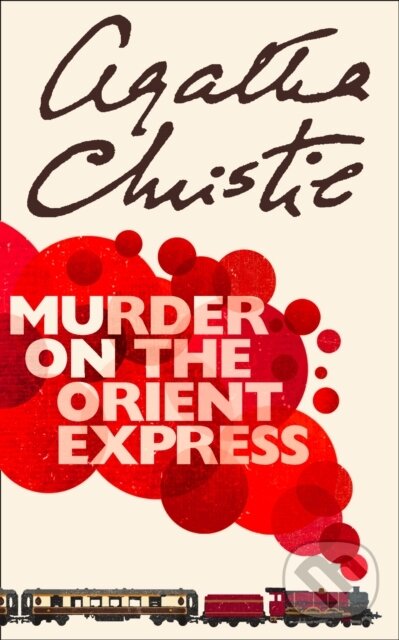 Kniha: Murder on the Orient Express (Agatha Christie). HarperCollins, 2019 Kniha: Murder on the Orient Express (Agatha Christie). HarperCollins, 2019