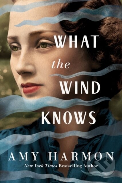 Kniha: What the Wind Knows (Amy Harmon). Lake Union Publishing, 2019 Kniha: What the Wind Knows (Amy Harmon). Lake Union Publishing, 2019