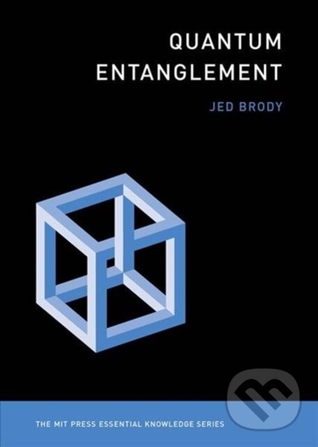 Kniha: Quantum Entanglement (Jed Brody). MIT Press, 2020 Kniha: Quantum Entanglement (Jed Brody). MIT Press, 2020
