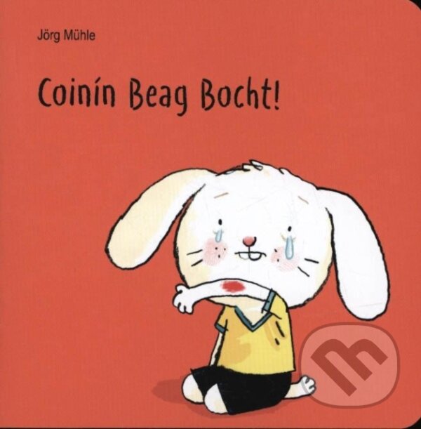 Kniha: Coinin Beag Bocht! (Jorg Muhle). , 2019 Kniha: Coinin Beag Bocht! (Jorg Muhle). , 2019