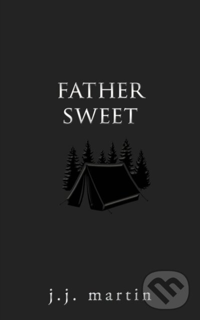 Kniha: Father Sweet (J.J. Martin). , 2019 Kniha: Father Sweet (J.J. Martin). , 2019