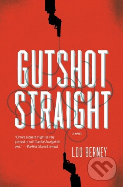Kniha: Gutshot Straight (Lou Berney). , 2019 Kniha: Gutshot Straight (Lou Berney). , 2019