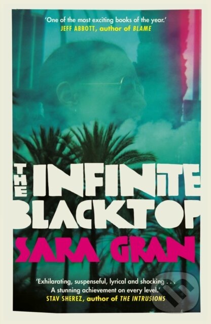 Kniha: The Infinite Blacktop (Sara Gran). Faber and Faber, 2019 Kniha: The Infinite Blacktop (Sara Gran). Faber and Faber, 2019