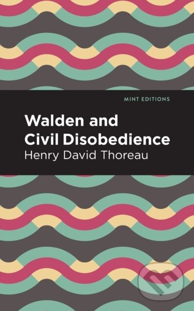 Kniha: Walden and Civil Disobedience (Henry David Thoreau). , 2020 Kniha: Walden and Civil Disobedience (Henry David Thoreau). , 2020