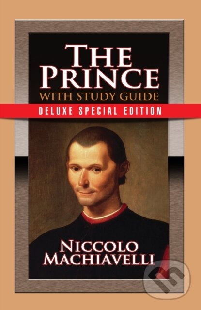 Kniha: The Prince with Study Guide (Niccolo Machiavelli). G&D Media, 2018 Kniha: The Prince with Study Guide (Niccolo Machiavelli). G&D Media, 2018
