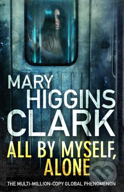 Kniha: All By Myself, Alone (Mary Higgins Clark). Simon & Schuster, 2018 Kniha: All By Myself, Alone (Mary Higgins Clark). Simon & Schuster, 2018