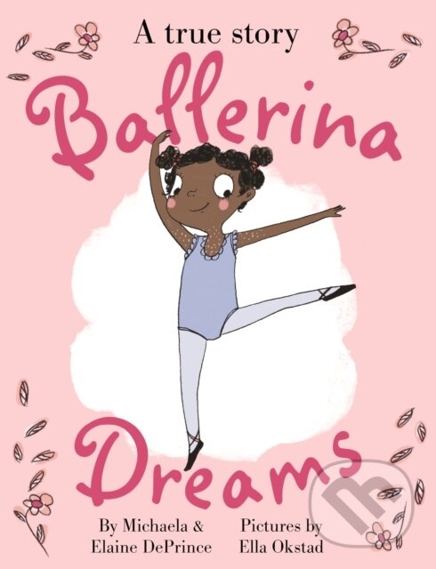 Kniha: Ballerina Dreams (Michaela Deprince). Faber and Faber, 2017 Kniha: Ballerina Dreams (Michaela Deprince). Faber and Faber, 2017