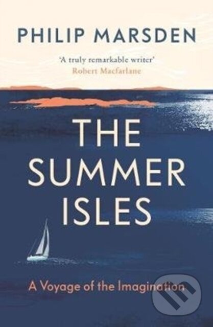 Kniha: The Summer Isles (Philip Marsden). Granta Books, 2020 Kniha: The Summer Isles (Philip Marsden). Granta Books, 2020