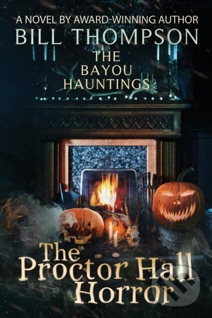 Kniha: The Proctor Hall Horror (Bill Thompson). , 2020 Kniha: The Proctor Hall Horror (Bill Thompson). , 2020