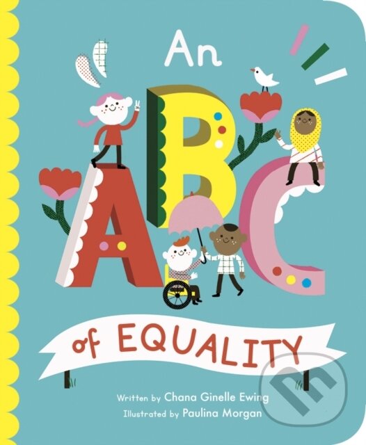 Kniha: ABC of Equality (Chana Ginelle Weing). Frances Lincoln, 2019 Kniha: ABC of Equality (Chana Ginelle Weing). Frances Lincoln, 2019