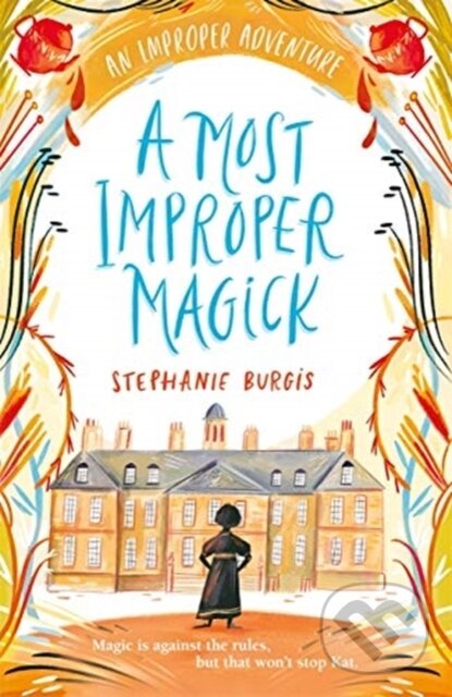 Kniha: A Most Improper Magick: An Improper Adventure 1 (Stephanie Burgis). Piccadilly, 2020 Kniha: A Most Improper Magick: An Improper Adventure 1 (Stephanie Burgis). Piccadilly, 2020