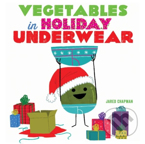 Kniha: Vegetables in Holiday Underwear (Jared Chapman). Abrams Appleseed, 2019 Kniha: Vegetables in Holiday Underwear (Jared Chapman). Abrams Appleseed, 2019