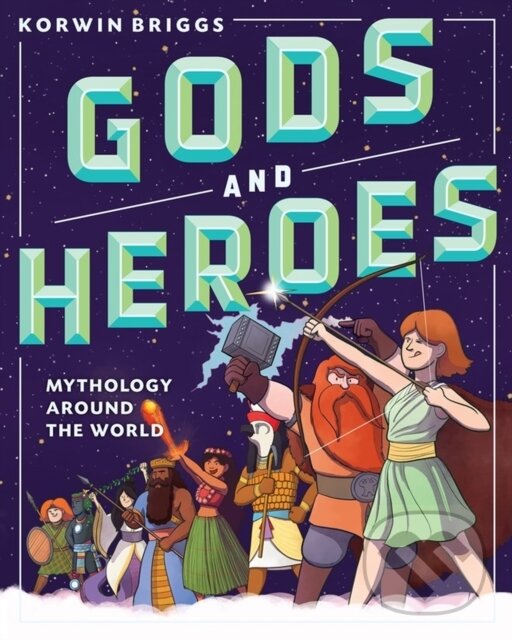 Kniha: Gods and Heroes (Korwin Briggs). Workman Publishing, 2018 Kniha: Gods and Heroes (Korwin Briggs). Workman Publishing, 2018
