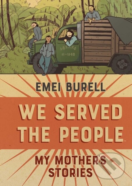 Kniha: We Served the People (Emei Burell). Archaia Studios, 2020 Kniha: We Served the People (Emei Burell). Archaia Studios, 2020