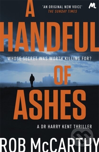 Kniha: A Handful of Ashes (Rob Mccarthy). Mulholland Books, 2018 Kniha: A Handful of Ashes (Rob Mccarthy). Mulholland Books, 2018
