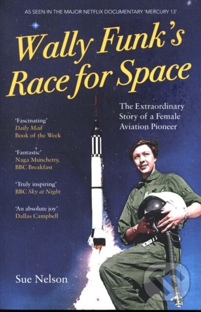 Kniha: Wally Funk's Race for Space (Sue Nelson). Westbourne, 2019 Kniha: Wally Funk's Race for Space (Sue Nelson). Westbourne, 2019
