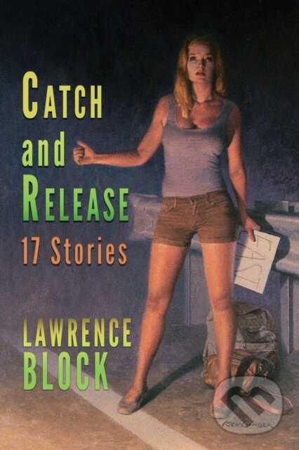 Kniha: Catch and Release (Lawrence Block). , 2019 Kniha: Catch and Release (Lawrence Block). , 2019