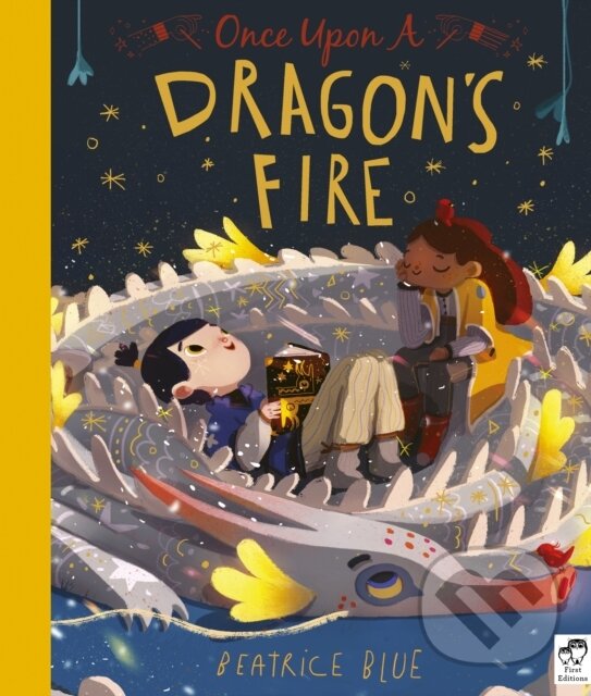 Kniha: Once Upon a Dragon's Fire (Beatrice Blue). Frances Lincoln, 2020 Kniha: Once Upon a Dragon's Fire (Beatrice Blue). Frances Lincoln, 2020