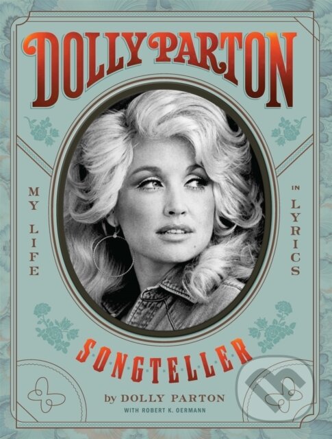 Kniha: Dolly Parton, Songteller (Dolly Parton a Robert K. Oermann). Hodder and Stoughton, 2020 Kniha: Dolly Parton, Songteller (Dolly Parton a Robert K. Oermann). Hodder and Stoughton, 2020