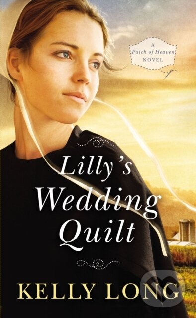 Kniha: Lilly's Wedding Quilt (Kelly Long). Zondervan, 2019 Kniha: Lilly's Wedding Quilt (Kelly Long). Zondervan, 2019