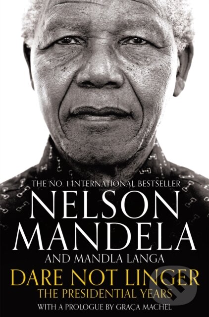 Kniha: Dare Not Linger (Mandla Langa a Nelson Mandela). MacMillan, 2018 Kniha: Dare Not Linger (Mandla Langa a Nelson Mandela). MacMillan, 2018
