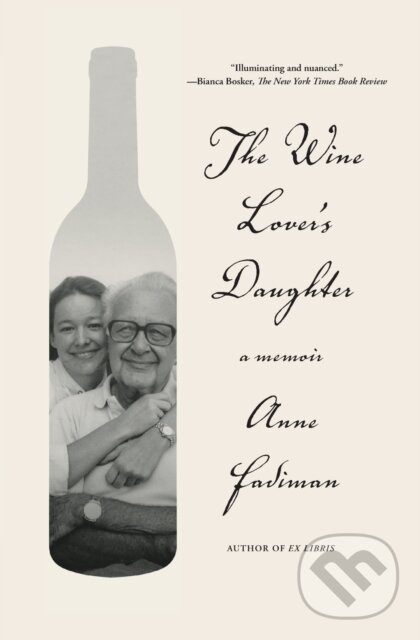 Kniha: Wine Lover's Daughter (Anne Fadiman). Farrar, Straus and Giroux, 2018 Kniha: Wine Lover's Daughter (Anne Fadiman). Farrar, Straus and Giroux, 2018