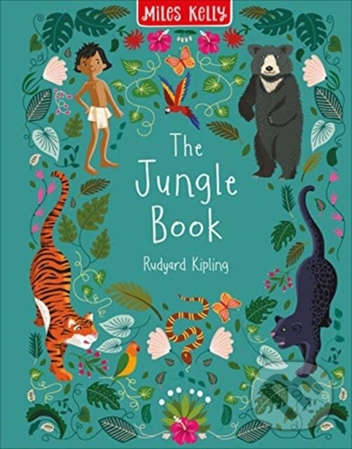 Kniha: The Jungle Book (Rudyard Kipling). Miles Kelly Publishing, 2020 Kniha: The Jungle Book (Rudyard Kipling). Miles Kelly Publishing, 2020
