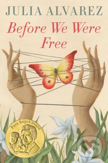 Kniha: Before We Were Free (Julia Alvarez). , 2018 Kniha: Before We Were Free (Julia Alvarez). , 2018