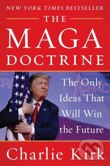 Kniha: The MAGA Doctrine (Charlie Kirk). Broadside, 2025 Kniha: The MAGA Doctrine (Charlie Kirk). Broadside, 2025
