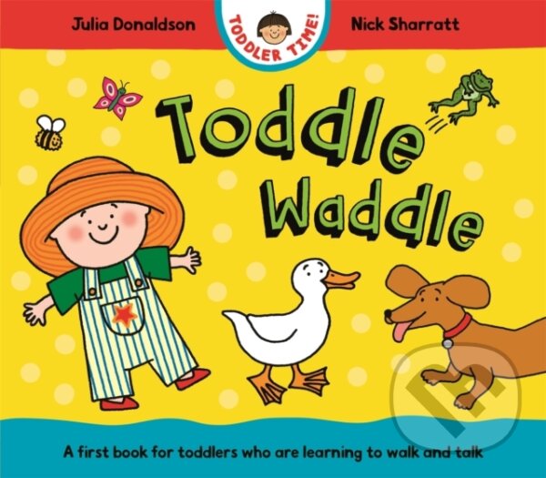 Kniha: Toddle Waddle (Julia Donaldson). Pan Macmillan, 2025 Kniha: Toddle Waddle (Julia Donaldson). Pan Macmillan, 2025
