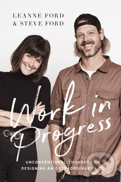 Kniha: Work in Progress (Leanne Ford a Steve Ford). Thomas Nelson Publishers, 2022 Kniha: Work in Progress (Leanne Ford a Steve Ford). Thomas Nelson Publishers, 2022