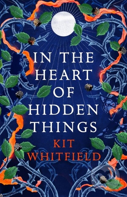 Kniha: In the Heart of Hidden Things (Kit Whitfield). Arcadia, 2023 Kniha: In the Heart of Hidden Things (Kit Whitfield). Arcadia, 2023
