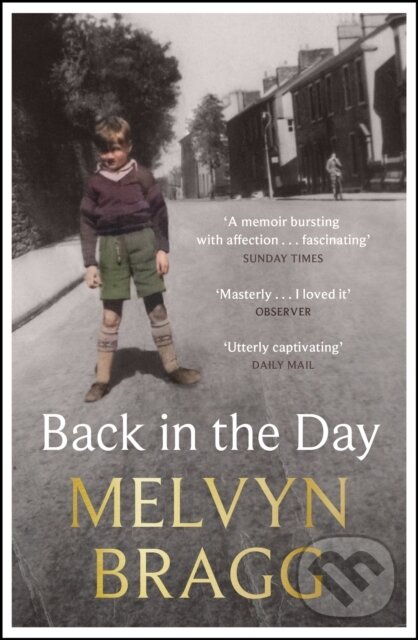 Kniha: Back in the Day (Melvyn Bragg). Sceptre, 2023 Kniha: Back in the Day (Melvyn Bragg). Sceptre, 2023