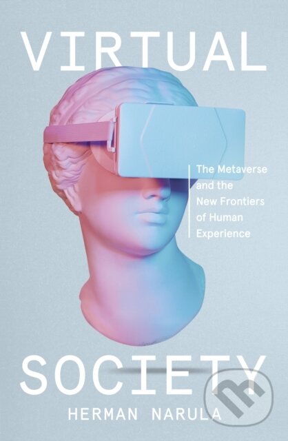 Kniha: Virtual Society (Herman Narula). , 2022 Kniha: Virtual Society (Herman Narula). , 2022