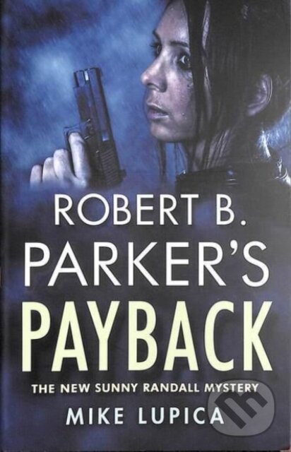 Kniha: Robert B. Parker's Payback (Mike Lupica). No Exit Press, 2021 Kniha: Robert B. Parker's Payback (Mike Lupica). No Exit Press, 2021