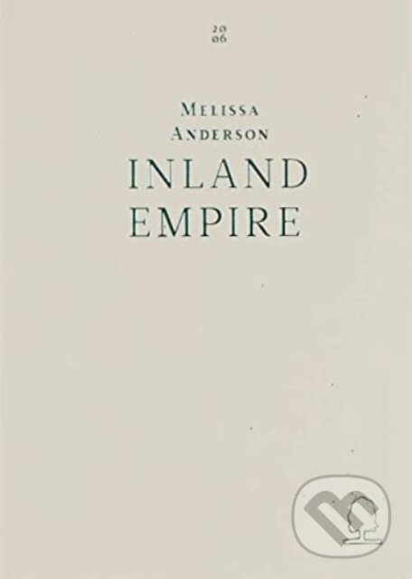 Kniha: Inland Empire (Melissa Anderson). , 2021 Kniha: Inland Empire (Melissa Anderson). , 2021