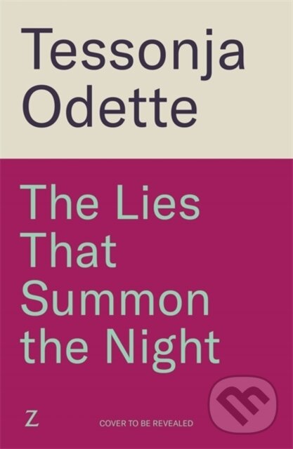 Kniha: The Lies That Summon the Night (Tessonja Odette). Zaffre, 2026 Kniha: The Lies That Summon the Night (Tessonja Odette). Zaffre, 2026