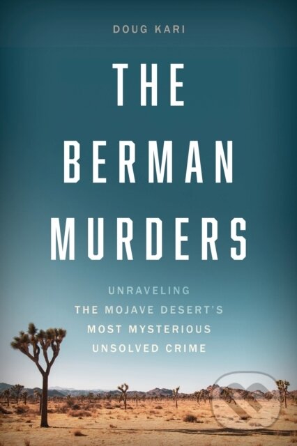 Kniha: The Berman Murders (Doug Kari). Rowman & Littlefield, 2026 Kniha: The Berman Murders (Doug Kari). Rowman & Littlefield, 2026