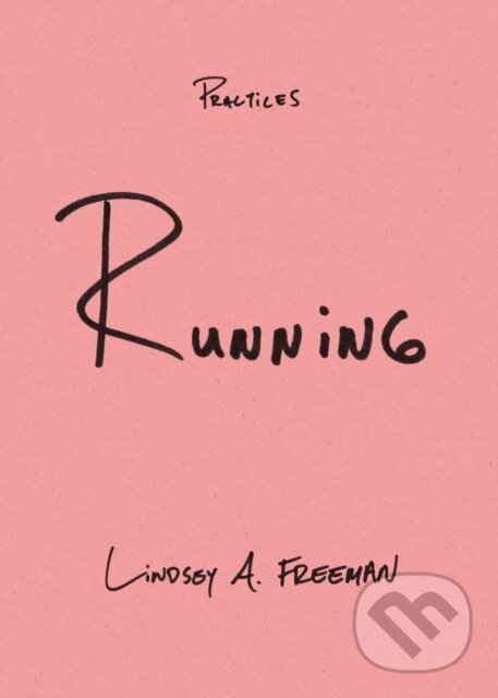 Kniha: Running (Lindsey A. Freeman). Duke University, 2023 Kniha: Running (Lindsey A. Freeman). Duke University, 2023