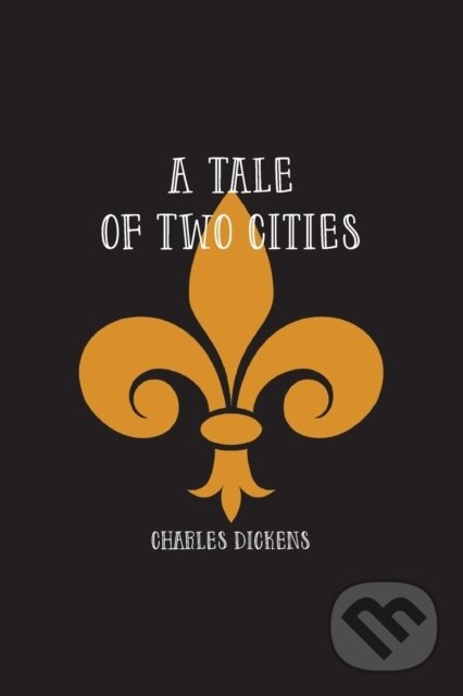 Kniha: A Tale of Two Cities (Charles Dickens). , 2021 Kniha: A Tale of Two Cities (Charles Dickens). , 2021
