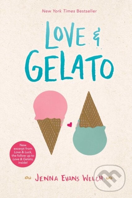Kniha: Love & Gelato (Jenna Evans Welch). Simon & Schuster Books for Young Readers, 2017 Kniha: Love & Gelato (Jenna Evans Welch). Simon & Schuster Books for Young Readers, 2017