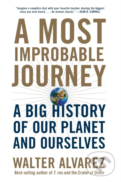 Kniha: A Most Improbable Journey (Walter Alvarez). WW Norton & Co, 2017 Kniha: A Most Improbable Journey (Walter Alvarez). WW Norton & Co, 2017