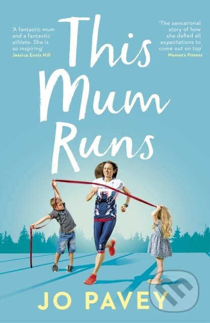 Kniha: This Mum Runs (Jo Pavey). Yellow Jersey, 2017 Kniha: This Mum Runs (Jo Pavey). Yellow Jersey, 2017
