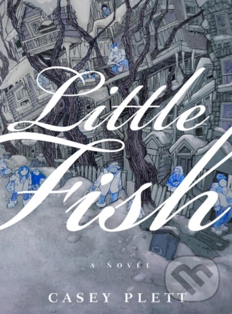 Kniha: Little Fish (Casey Plett). Arsenal Pulp Press, 2018 Kniha: Little Fish (Casey Plett). Arsenal Pulp Press, 2018