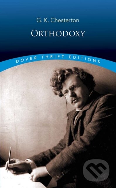Kniha: Orthodoxy (G. K. Chesterton). Dover Publications, 2020 Kniha: Orthodoxy (G. K. Chesterton). Dover Publications, 2020