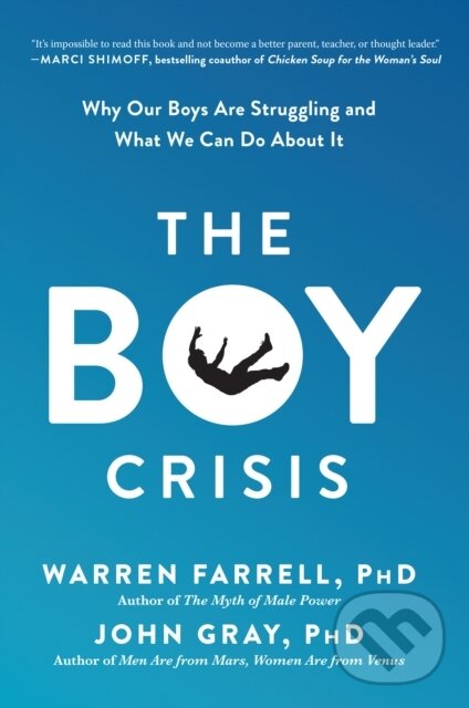 Kniha: The Boy Crisis (John Gray a Warren Farrell). BenBella Books, 2019 Kniha: The Boy Crisis (John Gray a Warren Farrell). BenBella Books, 2019