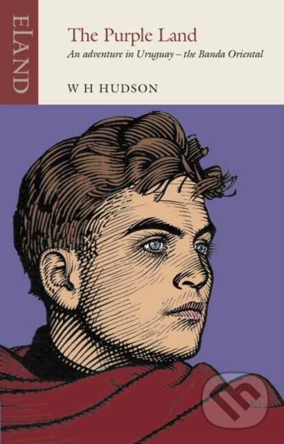 Kniha: The Purple Land (Andreas Campomar a W. H. Hudson). , 2019 Kniha: The Purple Land (Andreas Campomar a W. H. Hudson). , 2019