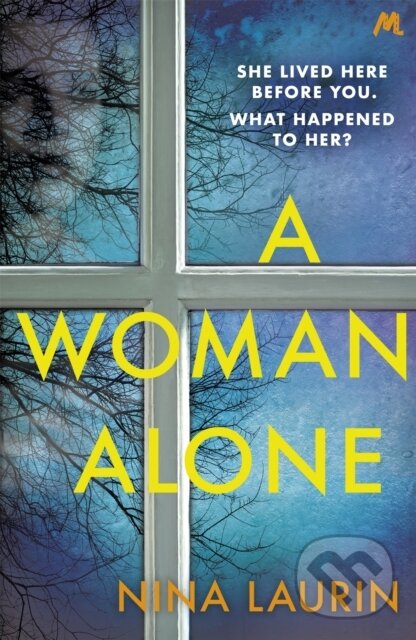 Kniha: A Woman Alone (Nina Laurin). Mulholland Books, 2020 Kniha: A Woman Alone (Nina Laurin). Mulholland Books, 2020