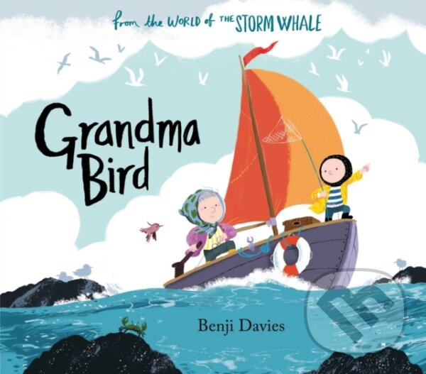 Kniha: Grandma Bird (Benji Davies). Simon & Schuster, 2018 Kniha: Grandma Bird (Benji Davies). Simon & Schuster, 2018